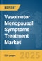 Vasomotor Menopausal Symptoms (VMS) Treatment Market Report 2025 - Product Image