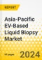 Asia-Pacific EV-Based Liquid Biopsy Market: Analysis and Forecast, 2023-2032 - Product Thumbnail Image
