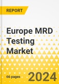 Europe MRD Testing Market: Analysis and Forecast, 2023-2033- Product Image