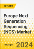 Europe Next Generation Sequencing (NGS) Market: Analysis and Forecast, 2023-2033- Product Image