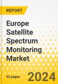 Europe Satellite Spectrum Monitoring Market: Analysis and Forecast, 2023-2033- Product Image