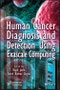 Human Cancer Diagnosis and Detection Using Exascale Computing. Edition No. 1 - Product Image