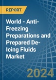 World - Anti-Freezing Preparations and Prepared De-Icing Fluids - Market Analysis, Forecast, Size, Trends and Insights- Product Image