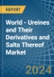 World - Ureines and Their Derivatives and Salts Thereof - Market Analysis, Forecast, Size, Trends and Insights - Product Image