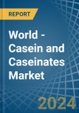 World - Casein and Caseinates - Market Analysis, Forecast, Size, Trends and Insights- Product Image
