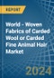 World - Woven Fabrics of Carded Wool or Carded Fine Animal Hair - Market Analysis, Forecast, Size, Trends and Insights - Product Image