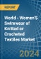 World - Women'S Swimwear of Knitted or Crocheted Textiles - Market Analysis, Forecast, Size, Trends and Insights - Product Image