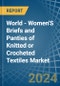 World - Women'S Briefs and Panties of Knitted or Crocheted Textiles - Market Analysis, Forecast, Size, Trends and Insights - Product Image