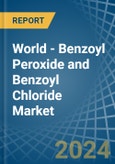 World - Benzoyl Peroxide and Benzoyl Chloride - Market Analysis, Forecast, Size, Trends and Insights- Product Image