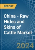 China - Raw Hides and Skins of Cattle - Market Analysis, Forecast, Size, Trends and Insights- Product Image