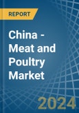 China - Meat and Poultry - Market Analysis, Forecast, Size, Trends and Insights- Product Image