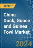 China - Duck, Goose and Guinea Fowl - Market Analysis, Forecast, Size, Trends and Insights- Product Image