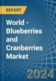 World - Blueberries and Cranberries - Market Analysis, Forecast, Size, Trends and Insights- Product Image