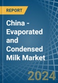 China - Evaporated and Condensed Milk - Market Analysis, Forecast, Size, Trends and Insights- Product Image