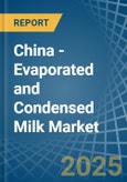 China - Evaporated and Condensed Milk - Market Analysis, Forecast, Size, Trends and Insights- Product Image