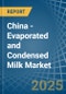 China - Evaporated and Condensed Milk - Market Analysis, Forecast, Size, Trends and Insights - Product Image