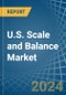 U.S. Scale and Balance Market. Analysis and Forecast to 2030 - Product Thumbnail Image