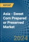 Asia - Sweet Corn Prepared or Preserved - Market Analysis, Forecast, Size, Trends and Insights - Product Image
