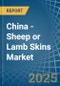 China - Sheep or Lamb Skins (Without Wool) - Market Analysis, Forecast, Size, Trends and Insights - Product Thumbnail Image