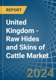 United Kingdom - Raw Hides and Skins of Cattle - Market Analysis, Forecast, Size, Trends and Insights- Product Image