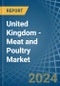 United Kingdom - Meat and Poultry - Market Analysis, Forecast, Size, Trends and Insights - Product Image