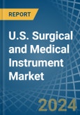 U.S. Surgical and Medical Instrument Market. Analysis and Forecast to 2030- Product Image