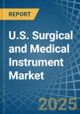 U.S. Surgical and Medical Instrument Market. Analysis and Forecast to 2030- Product Image