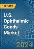 U.S. Ophthalmic Goods Market. Analysis and Forecast to 2030- Product Image