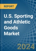 U.S. Sporting and Athletic Goods Market. Analysis and Forecast to 2030- Product Image