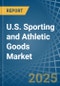 U.S. Sporting and Athletic Goods Market. Analysis and Forecast to 2030 - Product Image