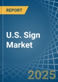 U.S. Sign Market. Analysis and Forecast to 2030- Product Image