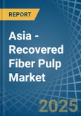 Asia - Recovered Fiber Pulp - Market Analysis, Forecast, Size, Trends and Insights- Product Image