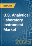 U.S. Analytical Laboratory Instrument Market. Analysis and Forecast to 2030- Product Image