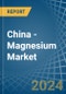 China - Magnesium - Market Analysis, Forecast, Size, Trends and Insights - Product Thumbnail Image