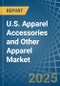 U.S. Apparel Accessories and Other Apparel Market. Analysis and Forecast to 2030 - Product Thumbnail Image