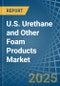 U.S. Urethane and Other Foam Products (Except Polystyrene) Market. Analysis and Forecast to 2030 - Product Thumbnail Image