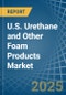 U.S. Urethane and Other Foam Products (Except Polystyrene) Market. Analysis and Forecast to 2030 - Product Image