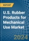 U.S. Rubber Products for Mechanical Use Market. Analysis and forecast to 2030 - Product Image