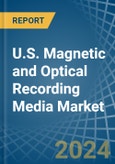 U.S. Magnetic and Optical Recording Media Market. Analysis and Forecast to 2030- Product Image