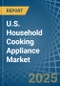 U.S. Household Cooking Appliance Market. Analysis and Forecast to 2030 - Product Thumbnail Image