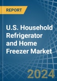 U.S. Household Refrigerator and Home Freezer Market. Analysis and Forecast to 2030- Product Image