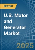 U.S. Motor and Generator Market. Analysis and Forecast to 2030- Product Image