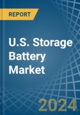 U.S. Storage Battery Market. Analysis and Forecast to 2030- Product Image