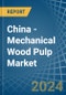 China - Mechanical Wood Pulp - Market Analysis, Forecast, Size, Trends and Insights - Product Thumbnail Image