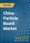 China - Particle Board - Market Analysis, Forecast, Size, Trends and Insights - Product Thumbnail Image