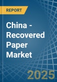 China - Recovered Paper - Market Analysis, Forecast, Size, Trends and Insights- Product Image