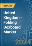 United Kingdom - Folding Boxboard - Market Analysis, Forecast, Size, Trends and Insights- Product Image
