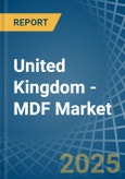 United Kingdom - MDF - Market Analysis, Forecast, Size, Trends and Insights- Product Image