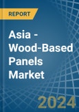 Asia - Wood-Based Panels - Market Analysis, Forecast, Size, Trends and Insights- Product Image