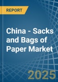 China - Sacks and Bags of Paper - Market Analysis, Forecast, Size, Trends and Insights- Product Image